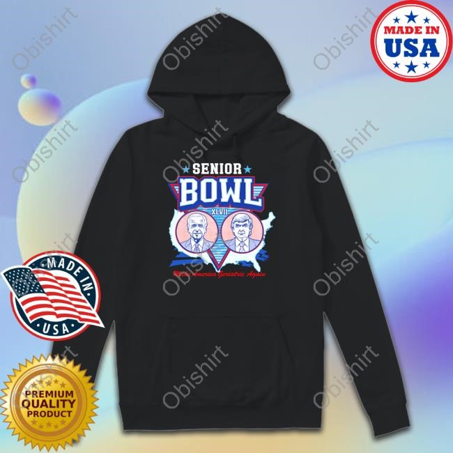 Shithead Steve Senior Bowl Xlvii Make America Geriatric Again Hoodie
