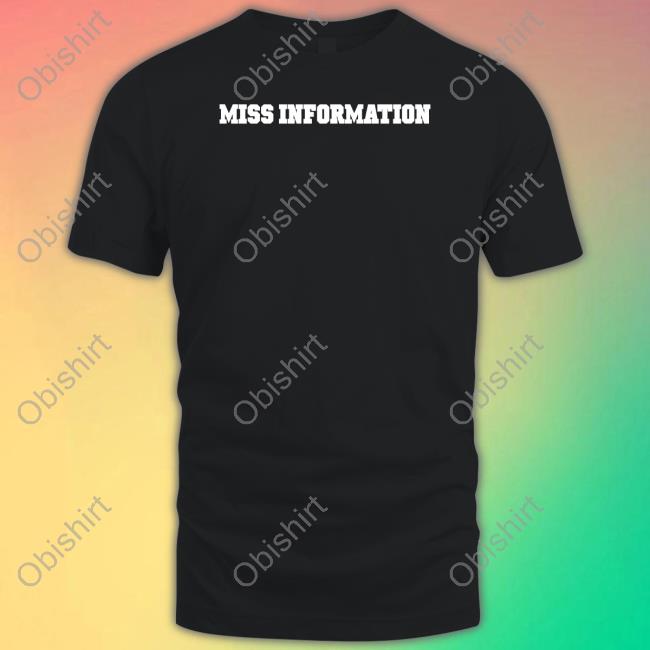 Steve Bannon Miss Information Tee Shirt