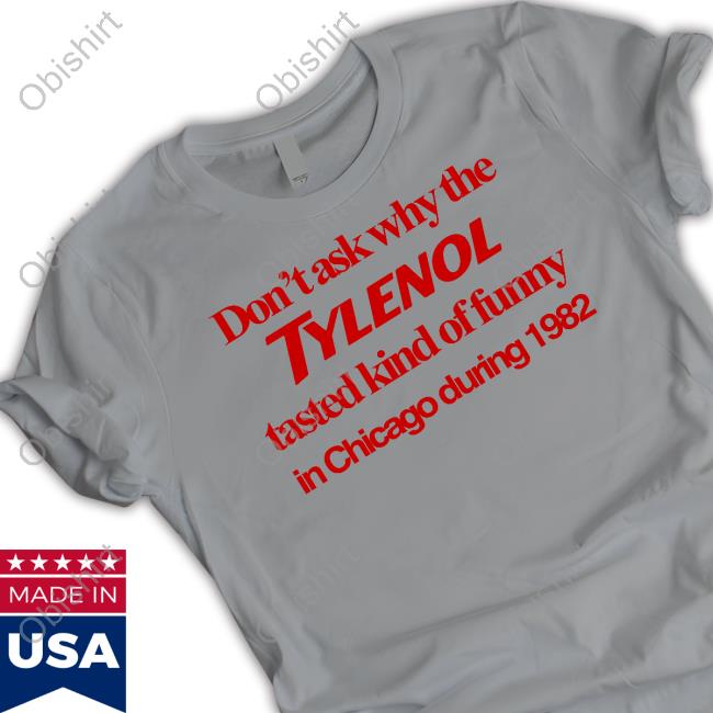 Barelylegal Shop Don't Ask Why The Tylenol Tasted Kind Of Funny In Chicago During 1982 Hoodie