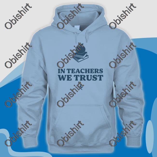 In Teachers We Trust T Shirt Mothersagainstgregabbott Merch