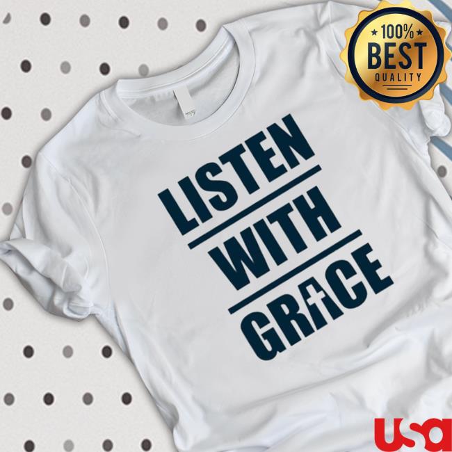 Official Listen With Grace Guitarists Music Quotes shirt, hoodie, tank top, sweater and long sleeve t-shirt