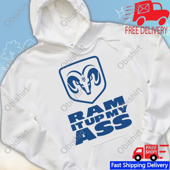 Blue On White Ram It Up My Ass Tee Shirt