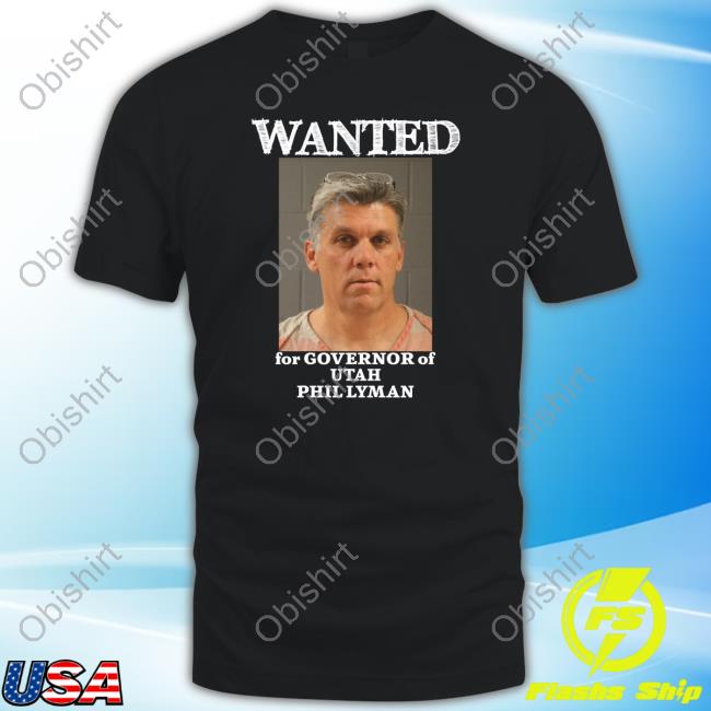 Phil Lyman For Governor Wanted For Governor Of Utah Phil Lyman Hoodie