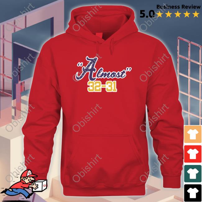 Almost 32-31 Hooded Sweatshirt Almost 32 31 Long Sleeve Tee