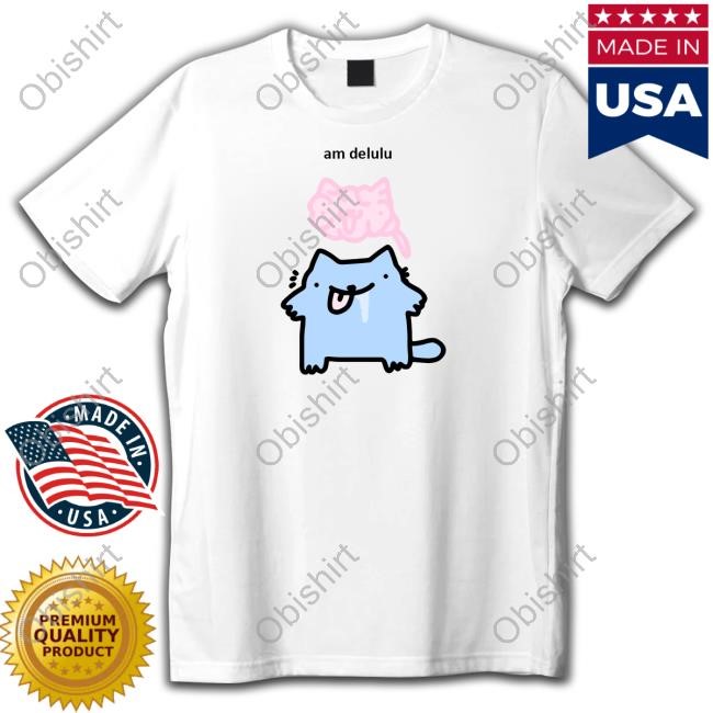 Sillynub Merch Am Delulu Shirt