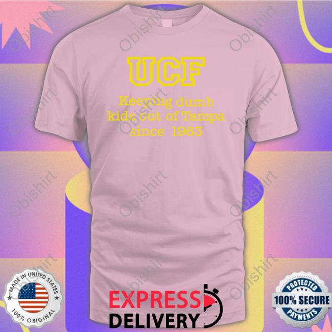 Ucf Keeping Dumb Kids Out Of Tampa Shirt