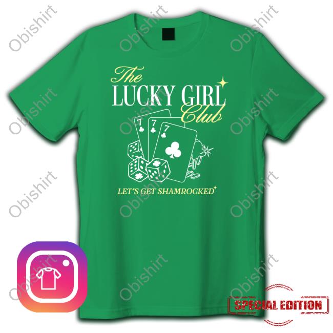 The Lucky Girl Club Let's Get Shamrocked New Shirt Barstoolsports Store It Girl The Lucky Girl Club