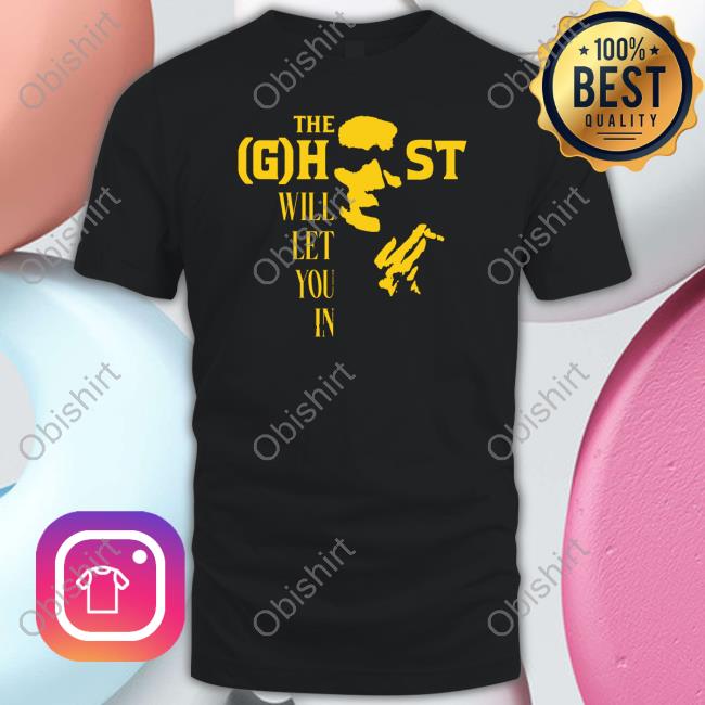 The Ghost Will Let You In Shirt