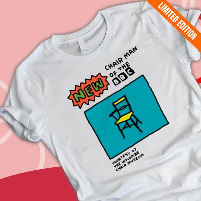 Zoebread New Chair Man Of The Bbc shirt, hoodie, tank top, sweater and long sleeve t-shirt