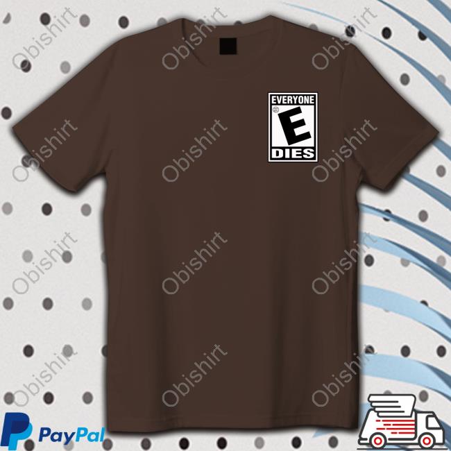Everyone E Dies Long Sleeve Tee Shirt