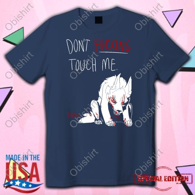 Howlsnteeth Don't Fucking Touch Me I Bite Long Sleeve T Shirt