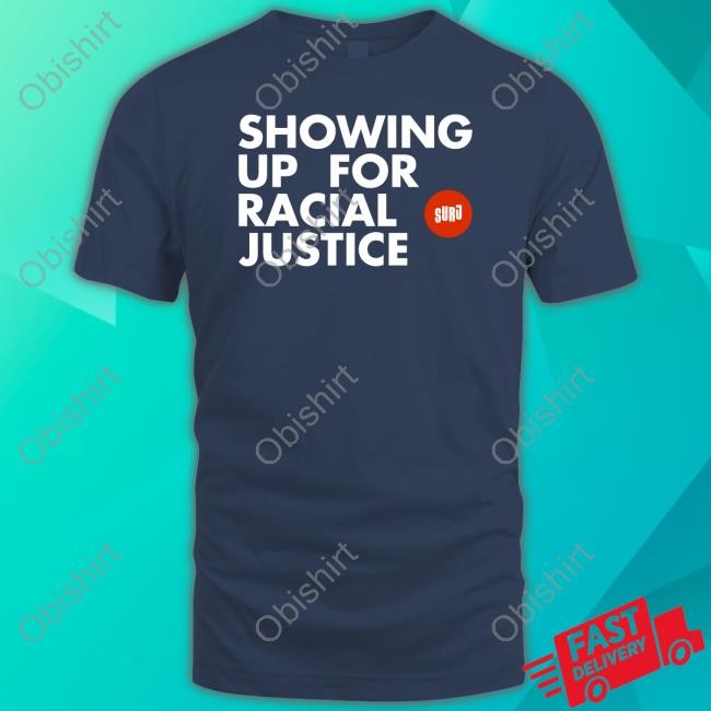 Showing Up For Racial Justice Shirts