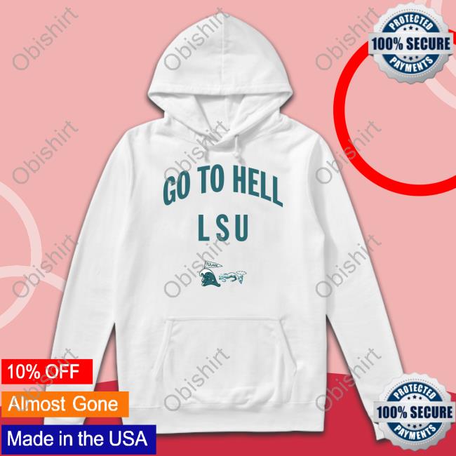 Official Go To Hell Lsu Tulan Sweatshirt