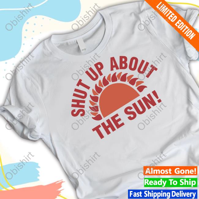 Eclipse2024 Shut Up About The Sun Long Sleeved T-Shirt
