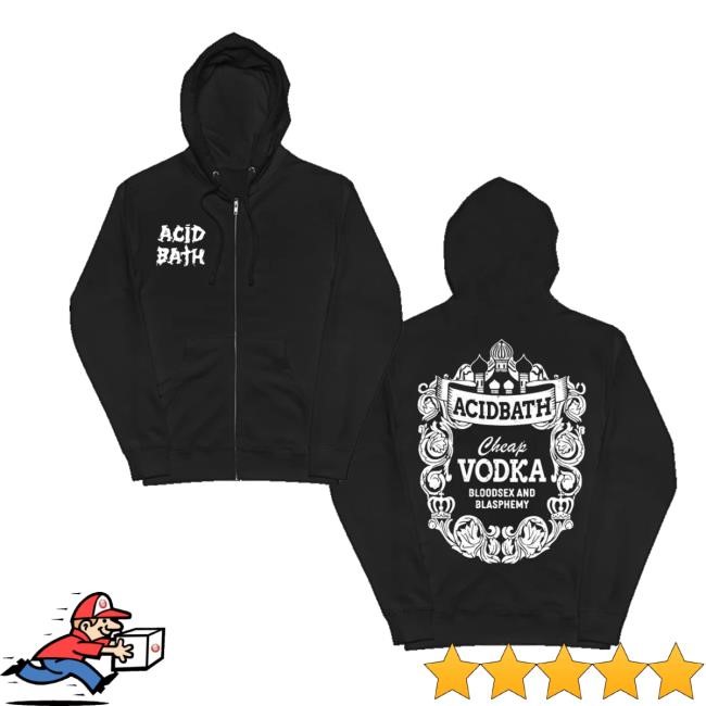 Acid Bath Official Merch Cheap Vodka Zip Up