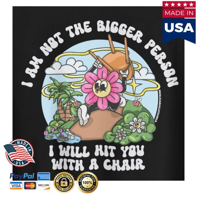 Official Double Cross Clothing Co Merch I Am Not The Bigger Person I Will Hit You With A Chair Sweatshirt