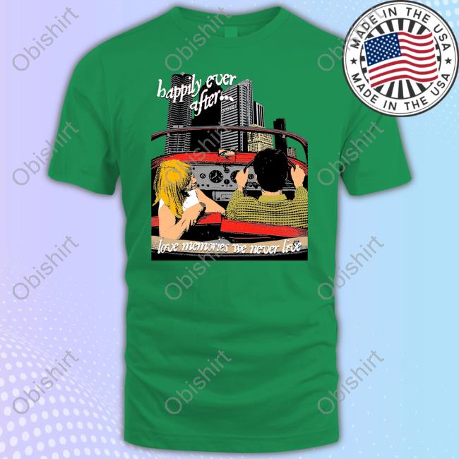 Happily Ever After Love Memories We Never Live Long Sleeved T-Shirt