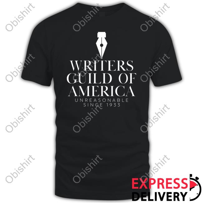 Writers Guild Of America Unreasonable Since 1933 T-Shirt