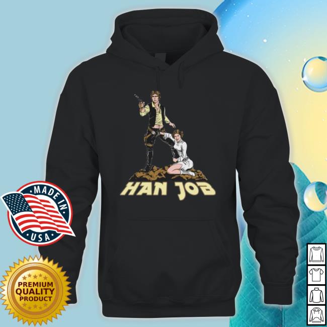 Original Han Job Shirt