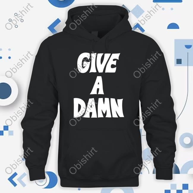 Give A Damn Hooded Sweatshirt