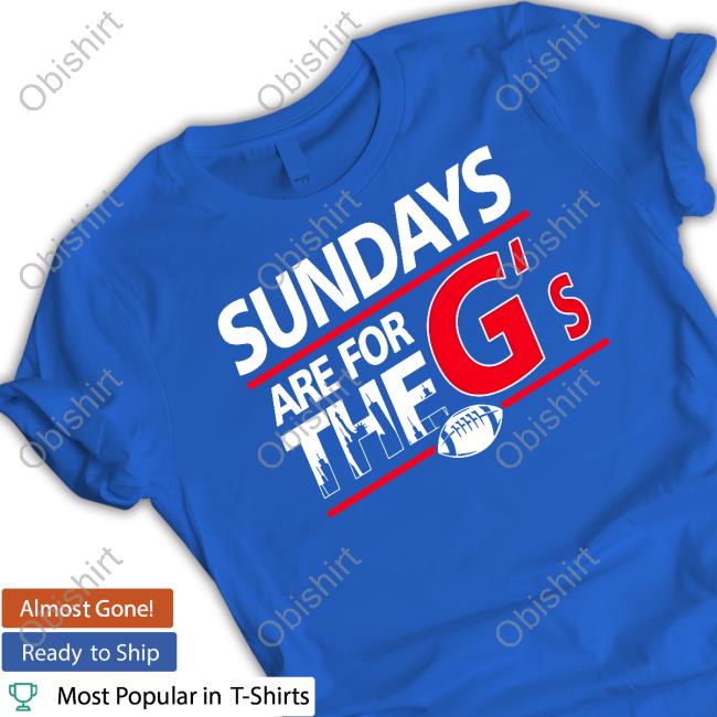 Sundays Are For The G’S T-Shirt