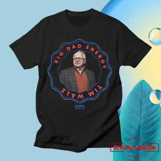 Harris Walz Bde - Big Dad Energy New Shirt Your Life The Mixtape Store