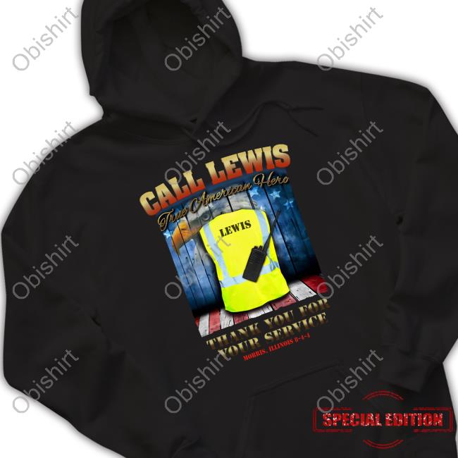 Call Lewis True American Hero Thank You For Your Service Hooded Sweatshirt
