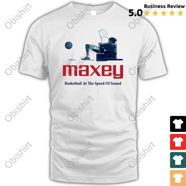 Maxey Basketball At The Speed Of Sound Shirts Cookieshoops Store Max Volume