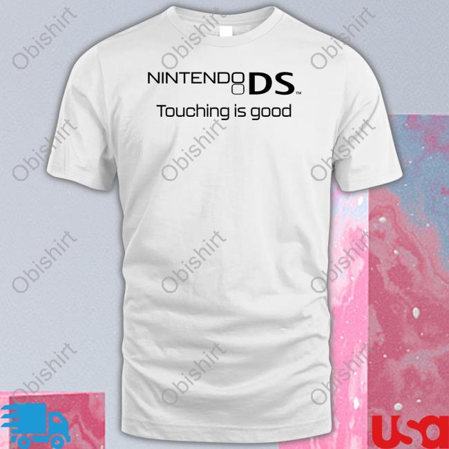 Nintendeal Nintendo Ds Touching Is Good Shirt