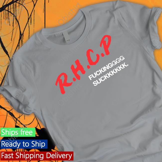 Methsyndicate Shop Rhcp Fucking Suck Tee Shirt