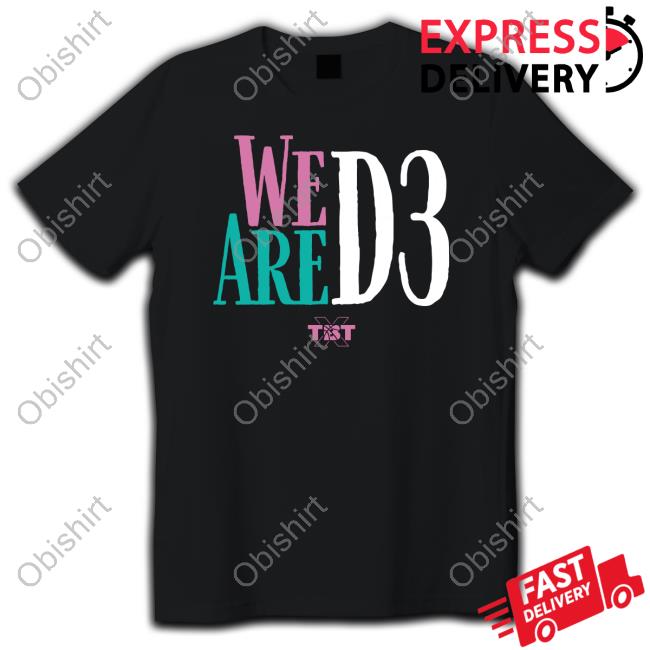 Breakingt Merch We Are D3 Shirt