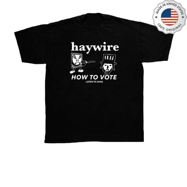 Friends Family Forever Merch Haywire How To Vote New Shirt