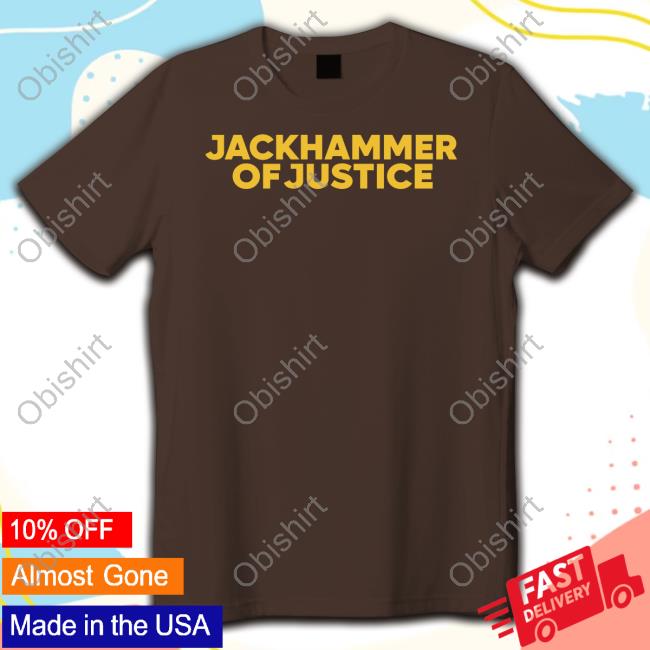 Eric Bland Jackhammer Of Justice Shirt