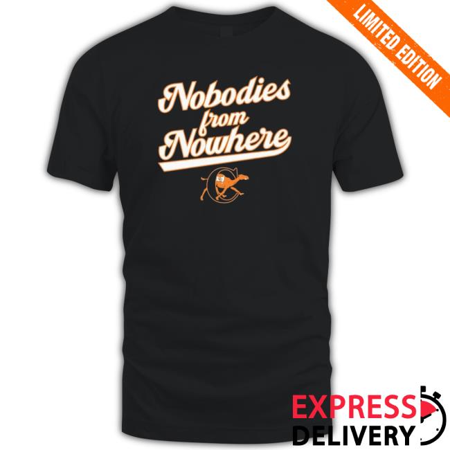 Official Campbell Baseball Nobodies From Nowhere shirt, hoodie, tank top, sweater and long sleeve t-shirt