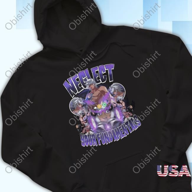Neglect Your Fundamentals Shirts